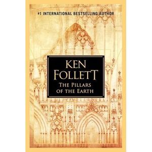 The Pillars of the Earth -- Ken Follett